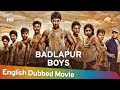 Badlapur Boys [2014] HD Full Movie English Dubbed - Nishan - Saranya Mohan - Annu Kapoor