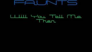 Watch Faunts Will You Tell Me Then video