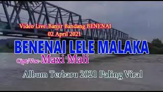 Lagu Benenai Lele Malaka 02 April 2021Sangat Menyentuh Hati