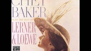 Watch Chet Baker Ive Grown Accustomed To Her Face from My Fair Lady video