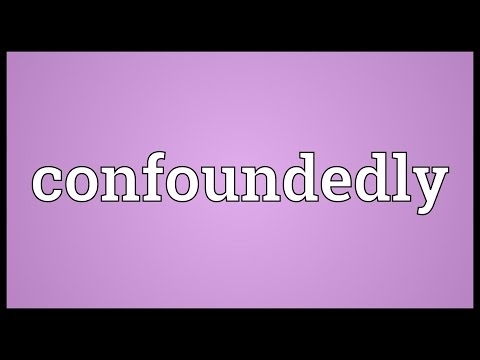 Header of confoundedly