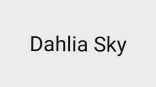 How To Pronounce Dahlia Sky