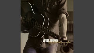 Will Hoge Even If It Breaks Your Heart