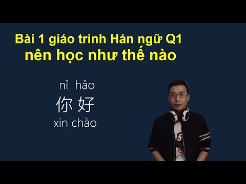 bài 1 giáo trình Hán ngữ Q1 nên học như thế nào//Cùng Kevin Học Tiếng Trung 191201/bài 13