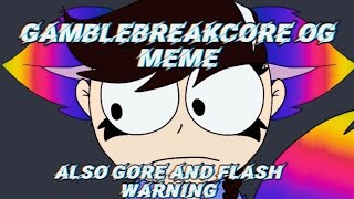 Gamblebreakcore Original Animation Meme Gore And Flash Warning