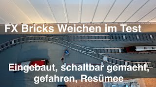 Fx Bricks Weichen Test Teil Ii. Es Wird Nicht Viel Besser