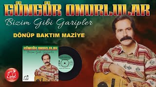 Güngör Onurlular - Dönüp Baktım Maziye  - Orijinal Erdal Plak Kayıtları