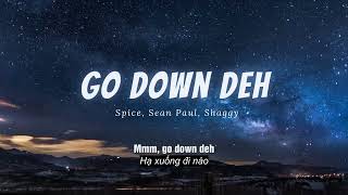 Vietsub | Go Down Deh - Spice, Sean Paul, Shaggy | Nhạc Hot TikTok | Lyrics 