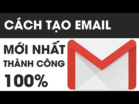 Cách tạo email mới nhất thành công 100%