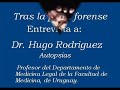 CSI REALES- Autopsias- Entrevista al Dr.Hugo Rodriguez- parte II