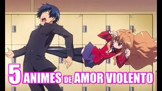TOP 5 ANIMES de AMOR VI0LENT0 que tienes que VER antes de M0RlR