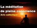 La méditation de pleine conscience, avis catholique