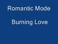 Romantic Mode - Burning Love