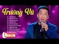 NHẠC VÀNG TRƯỜNG VŨ 2019 - LK TRỞ VỀ CÁT BỤI NHẪN CỎ CHO EM | NHẠC VÀNG CỰC SẦU LÒNG CẤM NGHE VỀ ĐÊM thumbnail
