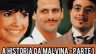 A HISTÓRIA DE MALVINA - PARTE 1