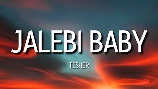 baby let me see it jalebi baby (tiktok song) | tesher - jalebi baby (lyrics)