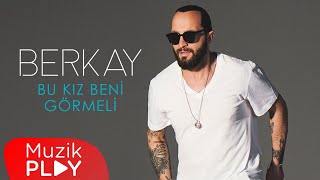 Berkay - Bu Kız Beni Görmeli (Official Audio)