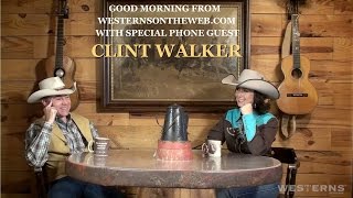 Clint Walker Cheyenne Westerns On The Web good morning guest