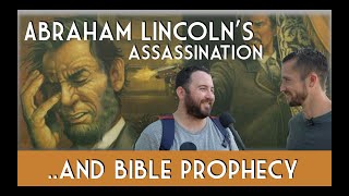 Abraham Lincoln's assassination and Bible Prophecy
