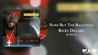 Watch Ricky Dillard None But The Righteous video