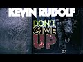 Kevin Rudolf - "Don't Give Up" (new single 2012)