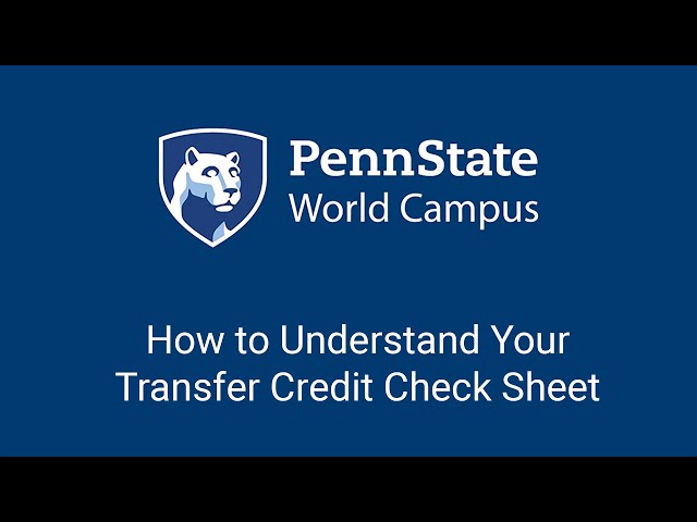 Watch How to Understand Your Transfer Credit Check Sheet - Penn State World Campus on YouTube.