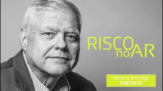 Sistema Antifrágil | Contexto | Bloco 1 - #RISCOnoAR63
