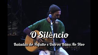 Zeca Baleiro - O Silêncio (Baladas Do Asfalto & Outros Blues Ao Vivo)