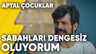 Kusura Bakma Karşim Sabahları Biraz Dengesiz Oluyorum Aptal Çocuklar 4.Bölüm