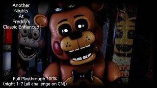 (Another Nights At Freddy's: Classic Enhanced)(Full Playthrough 100% [Night 1-7 [All Challenge On Cn