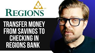 How To Transfer Money From Savings To Checking In Regions Bank