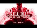 Base de Rap Freestyle "SKILL BILL" Hip Hop Instrumental RELI BEATs