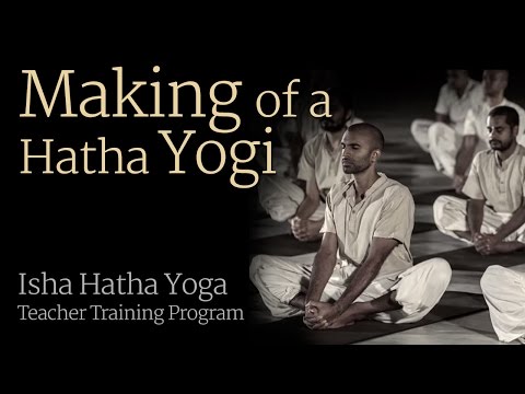 Making of a Hata Yogi -- Isha Hata Yoga Teacher Training Program...