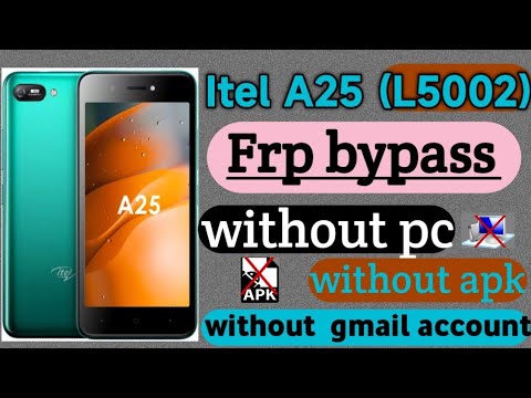 itel a25 frp (L5002)bypass without pc apk no account itel a25 frp (L5002)bypass without pc apk no account