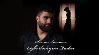 Serxan Imamov - Ezberlediyim Qadin ( mix)