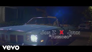 Jon Z, Juhn - Ansioso