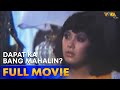 Dapat Ka Bang Mahalin? Full Movie HD | Sharon Cuneta, Gabby Concepcion, Celia Rodriguez
