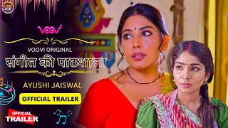 Sangeet Ke Pathashaala Official Trailer Rabbit Movies Ayushi Jaiswal, Sarniya Jit Kaur Series