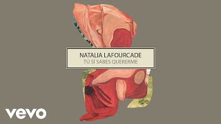 Video Tú Sí Sabes Quererme Natalia Lafourcade