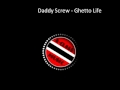 Daddy Screw - Ghetto Life