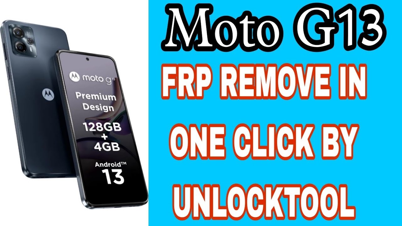 Moto G13 Frp and Password Remove in One Click By Moto G13 Frp and Password Remove in One Click By