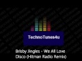 Brisby Jingles - We All Love Disco (Hitman Radio Remix)