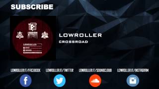 Watch Lowroller Crossroad video