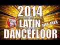 Latin Dancefloor 2014 HIT MIX Vol.2 - Club Hits 2014  (Merengue, Reggaeton, Electro, Salsa, Bachata)