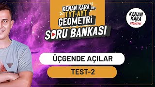 Üçgende Açılar | TEST-2 |  SORU BANKASI | Kenan Kara ile TYT-AYT Geometri Soru B