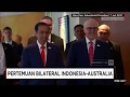 Pertemuan Bilateral Indonesia-Australia, Bahas Apa Saja?