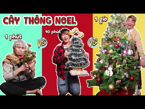 CÂY THÔNG NOEL 1 PHÚT VS 10 PHÚT VS 1 TIẾNG - CON NHÀ GIÀU VS CON NHÀ NGHÈO!