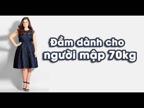 Những mẫu đầm dự tiệc dành cho người mập 70kg