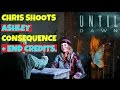 Chris SHOOTS Ashley Consequence FULL + END CREDITS | Until Dawn