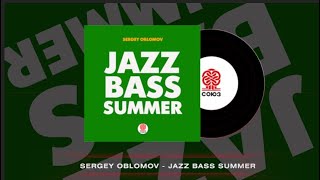 Sergey Oblomov - Jazz Bass Summer (2024)